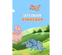 Let’s Colour.. Dinosaur!