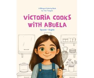 Let’s Cook! ¡Vamos a Cocinar!: A bilingual coloring book in Spanish and English (Color in Two Tongues)