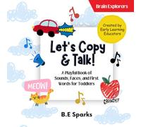 Let’s Copy & Talk!: A Playful Book of Sounds, Faces, and First Words for Toddlers (Let’s Talk! - Fun First Words & Actions for Little Learners)