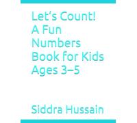 Let’s Count! A Fun Numbers Book for Kids Ages 3-5