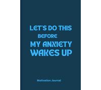 LET’S DO THIS BEFORE MY ANXIETY WAKES UP: A 6 x 9 Blank Lined Notebook Journal Diary, Navy