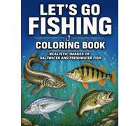 Let’s Go Fishing Coloring Book: Realistic Saltwater & Freshwater Fish Coloring Pages for Adults & Teens | Relaxing Nature Coloring Book (The Ultimate Teen & Adult Coloring Series)