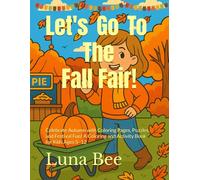 Let’s Go to the Fall Fair!: Celebrate Autumn with Coloring Pages, Puzzles, and Festival Fun! A Coloring and Activity Book for Kids Ages 5-12
