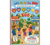 Let’s Go to the Zoo!: A Fun Zoo Activity Book for Kids Ages 3-5 with Coloring, Tracing, Matching Games, Hidden Objects, and Animal Adventures