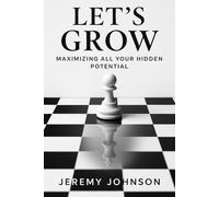 LET’S GROW: Maximizing all your Hidden Potential