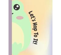 Let’s Hop To It! Cute Frog Pastel Notebook | Motivational Kawaii Journal - A Design ME Product