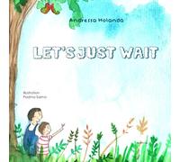 Let’s Just Wait - A Story About Patience for Kids Ages 3 to 12
