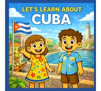 Let’s Learn About Cuba: A Fun and Simple Introduction to Cuba for Kids