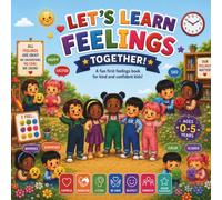 Let’s Learn Feelings Together: A fun first feelings book for kind and confident kids!