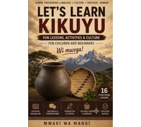 LET’S LEARN KIKUYU: Fun Lessons, Activities & Culture for Children and Beginners