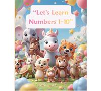 “Let’s Learn Numbers 1-10: A Fun Counting Book for Kids”