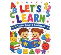 Let’s Learn! Preschool Activity Book for Kids: Coloring, Tracing, Counting, Matching & Dot Marker Learning Activities for Preschoolers and Toddlers ... Tracing Counting, Matching & Dot Marker)