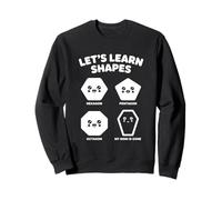 Let’s Learn Shapes Mom Is Gone Meme Joke Sarcasm Humor Sudadera