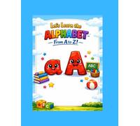 Let’s Learn the Alphabet from A to Z: A colorful ABC book for toddlers and preschoolers