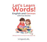 Let’s Learn Words! English and German with Fun Stories: Bilingual Word Learning for Kids (Ages 5-8)