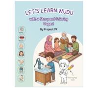 Let’s Learn Wudu: Islamic Coloring Book for Kids Step-by-Step Wudu Guide: My First Quran Storybook Style | Islamic Learning & Activity Book