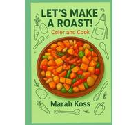 Let’s Make a Roast!: Color and Cook (Color with Jane)