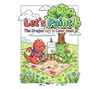 Let`s Paint!: The Dragon Art & Color Book