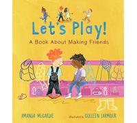 Let’s Play! A Book About Making Friends