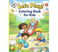 Let’s Play! Coloring Book for Kids, Fun & Games Coloring Book for Kids, Kids Activity Coloring Book, Happy Playtime Coloring Book,Game Time! Coloring ... & Girls | Easy and Fun Coloring Pages Age