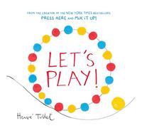 Let’s Play!: (Interactive Books for Kids, Preschool Colors Book, Books for Toddlers): 1 (Herve Tullet)