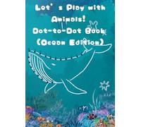 Let’s Play with Animals! Dot-to-Dot Book: Ocean Edition