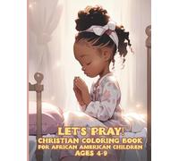 Let’s Pray! Christian Coloring Book for African American Children Ages 4-9: Bold and Easy Faith-Based Coloring Pages for Kids: Easy and Bold ... Pages About Prayer, Church, and Bible Values