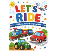 Let’s Ride! Transportation Activity Book for Kids: Coloring, Tracing, Counting, Matching & Dot Marker Vehicle Activities for Preschoolers and Toddlers ... Tracing Counting, Matching & Dot Marker)