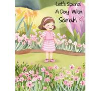 Let’s Spend A Day With Sarah