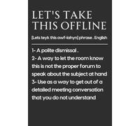 Let’s Take This Offline - Funny Definition Notebook for Work | 6x9 Lined Journal with 120 Pages | Office Gag Gift for Coworkers, Bosses & Employees | Funny Desk Supplies
