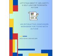 Let’s Talk About It: Companion Guide (Let’s Talk About It: Sex, Safety & Self-Love: for Teens on the Autism Spectrum)