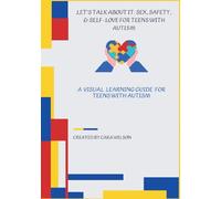 Let’s Talk About It: Sex, Safety & Self-Love: Companion Guide for Teens on the Autism Spectrum (Let’s Talk About It: Sex, Safety & Self-Love: for Teens on the Autism Spectrum)