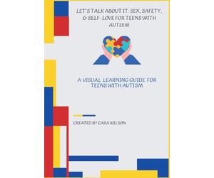 Let’s Talk About It: Sex, Safety & Self-Love: Companion Guide for Teens on the Autism Spectrum (Let’s Talk About It: Sex, Safety & Self-Love: for Teens on the Autism Spectrum)