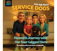 Let’s Talk About Service Dogs and Invisible Disabilities: Hannah's Journey with Her Four-Legged Hero