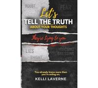 Let’s Tell the Truth About Your Thoughts: They’re Lying to You