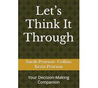 Let’s Think It Through: Your Decision-Making Companion