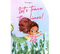Let’s Trace the Lines! Tracing Lines for Toddlers Ages 2-4: A Fun and Easy Preschool Activity Book to Improve Fine Motor Skills and Handwriting ... to Dot Activity Book for Toddlers Ages 2-4)
