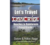 Let’s Travel Costa Rica: Beaches to Rainforests Travel Guide (Viva Purpose Travel Guides)
