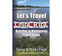Let’s Travel Costa Rica: Beaches to Rainforests Travel Guide (Viva Purpose Travel Guides)