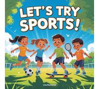 Let’s Try Sports: A Fun First Adventure in Surfing, Skating, Kicking & More!