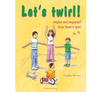 Let´s twirl!: Angles and degrees? Give them a spin!
