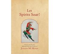 Let Spirits Soar!: Selected Poems and Stories