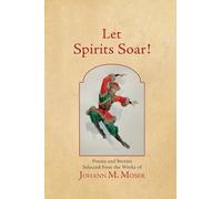 Let Spirits Soar!: Selected Poems and Stories