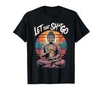 Let That Sh t Go Buddha - Mindfulness divertido inspirado en el zen Camiseta