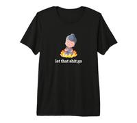 Let That Shit Go Funny Lotus Buddha Zen Yoga Meditación Regalo Camiseta Premium