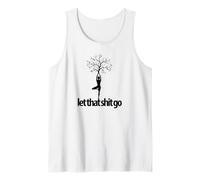Let That Shit Go Funny Meditar Meditación Yoga Pose Guru Camiseta sin Mangas