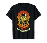 Let That Shit Go Funny Yoga Astronauta Mandala Meditación Camiseta