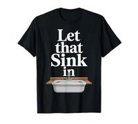 Let That Sink In Reflection Realization Thoughts |- Camiseta