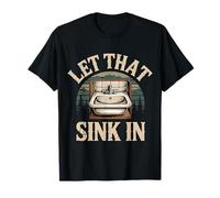 Let That Sink In Reflection Realization Thoughts - Camiseta