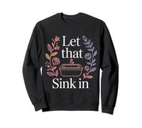 Let That Sink In Reflection Realization Thoughts - Sudadera